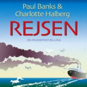 Paul Banks & Charlotte Halberg - Rejsen
